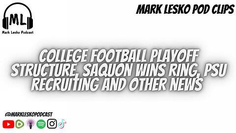 New structure for College Football Playoff? || Mark Lesko Pod clips #collegefootball