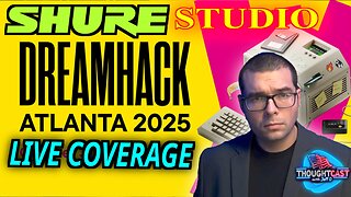 THOUGHTCAST Jeff LIVE From DREAMHACK ATL Gaming/Streaming Conference in SHURE booth studio