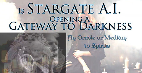 Is Stargate AI Opening a Gateway to Darkness ~ An Oracle or Medium to Spirits