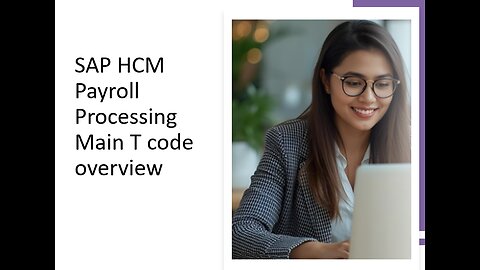 SAP HCM Payroll Processing Main T code overview