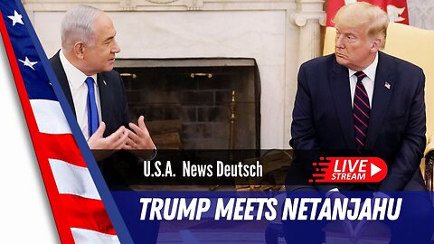 LIVE Präsident Trump Meeting Präsident Netanjahu in Washington