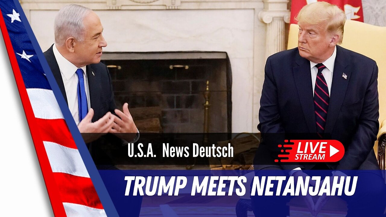 LIVE Präsident Trump Meeting Präsident Netanjahu in Washington