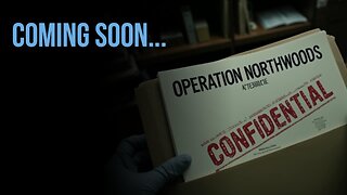 Coming Soon: Episode 3 - The One About Operation Northwoods