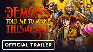 The Demons Told Me to Make This Game - Official Story Trailer