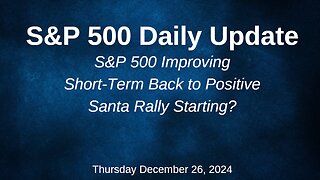 S&P 500 Daily Market Update Thursday December 26, 2024