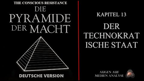 Die Pyramide der Macht - Kapitel 13 – Der technokratische Staat (The Conscious Resistance - Deutsch)