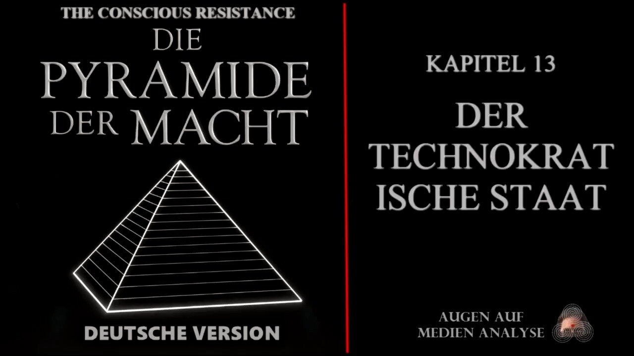 Die Pyramide der Macht - Kapitel 13 – Der technokratische Staat (The Conscious Resistance - Deutsch)