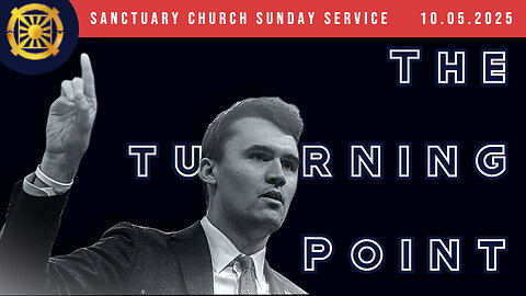 The Turning Point (Sanctuary Church Sunday Service 10/05/2025)