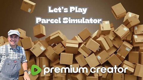 Let's Play Parcel Simulator! Part 2!