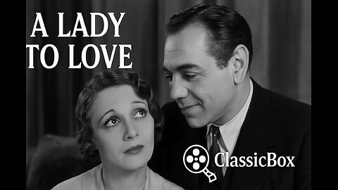 A Lady to Love (1930) | Edward G. Robinson & Vilma Bánky | ClassicBox Films