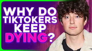 Why Do TikTokers Keep DYING YOUNG?