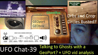 UFO Chat with Paul -39 GeoPort GhostBox Investigated + Orbs CropCricle+more viral UAP vids analyzed