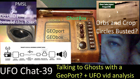 UFO Chat with Paul -39 GeoPort GhostBox Investigated + Orbs CropCricle+more viral UAP vids analyzed