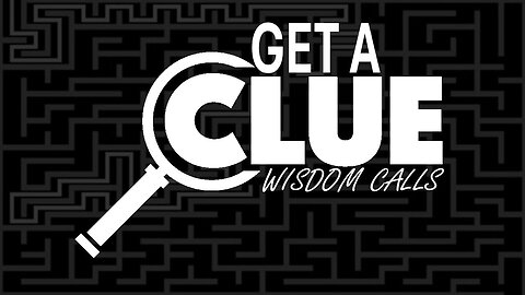 10.05.25 Get A Clue - Wisdom Calls - Cliff Ford
