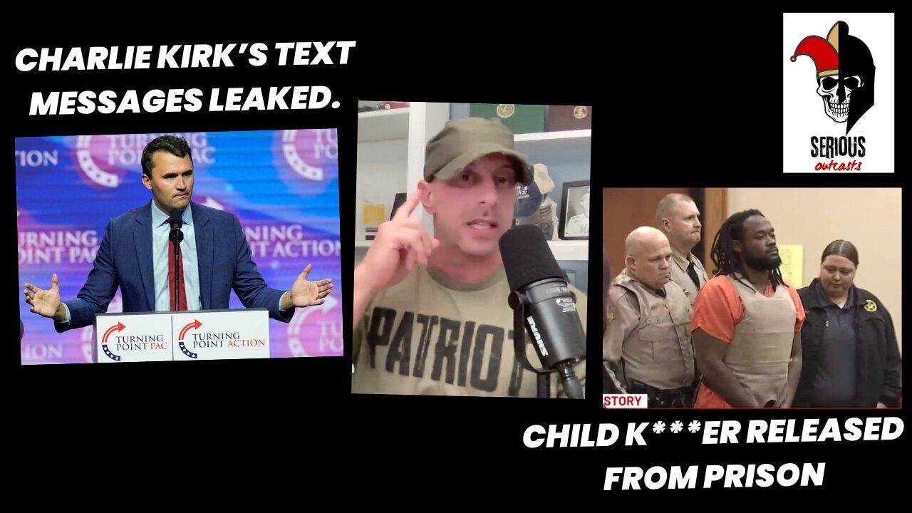 Charlie Kirk’s Text Messages Leaked. Child K***er Released from Prison.
