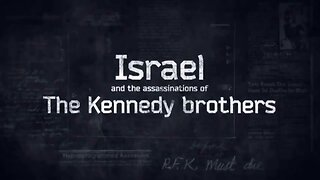 Israel And The Assassinations Of The Kennedy Brothers (2021) documentary