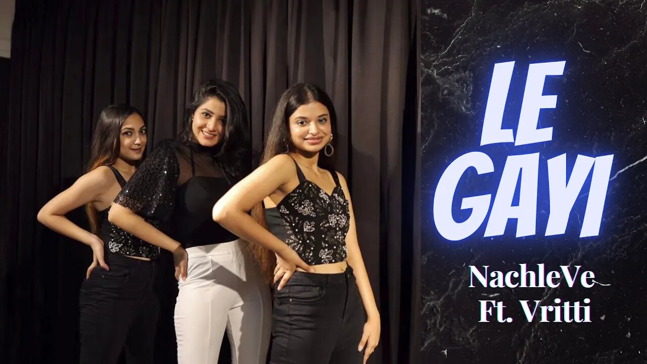 Le Gayi | Dance Cover | NachleVe Ft. Vritti | Easy Dance PSN Experiment