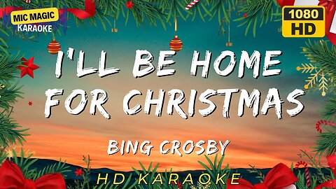 I'LL BE HOME FOR CHRISTMAS - BING CROSBY - KARAOKE