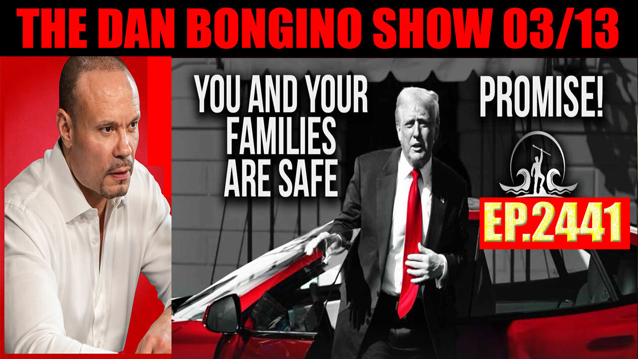 The Dan Bongino Show 03/13/2025 🔥 Trump + ELON, TESLA comms, WINNING 🔥 X22 REPORT, SG ANON, AND WE KNOW