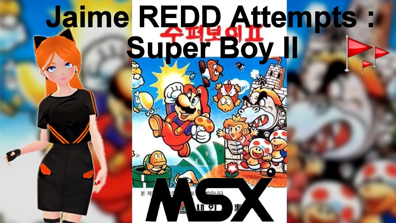Super Boy II : MSX ~Jaime Redd Attempts