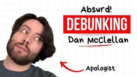 Debunking Dan McClellan's Christian Relativism