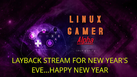 LAYBACK STREAM FOR NEW YEAR'S EVE...HAPPY NEW YEAR