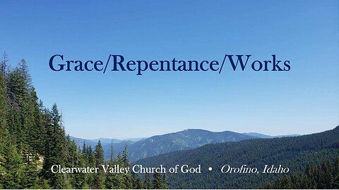 Grace/Repentance/Works