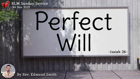 9-11-2025 | Isaiah 26: Perfect Will - Rev. Edmund Smith's Sunday Sermon