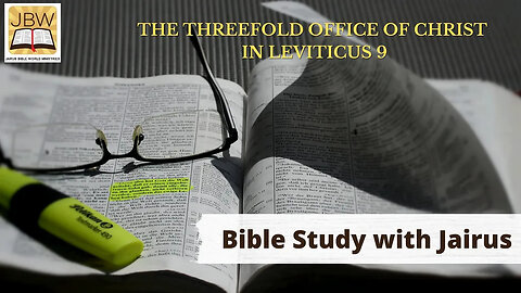 #Bible Study with #Jairus – #Leviticus 9 #The Threefold Office of Christ in Leviticus 9
