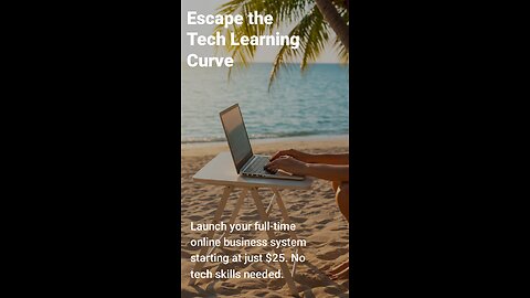 Escape the Tech Learning Curve