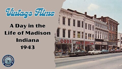 Vintage Films A day in the life of Madison, Indiana 1943.