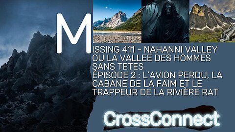 NAHANNI EP 2 : Le Trappeur de la Rivière Rat, l'Avion Perdu et la Cabane de la Faim