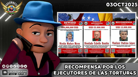 RECOMPENSA POR LOS EJECUTORES DE LAS T0RTUR4S| 03OCT2025 | [GOCHO.OFICIAL]