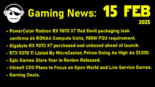 Gaming News | RX 9070 XT Leaks | RTX 5070 Ti | Epic Games Store | Ubisoft | Deals | 15 FEB 2025