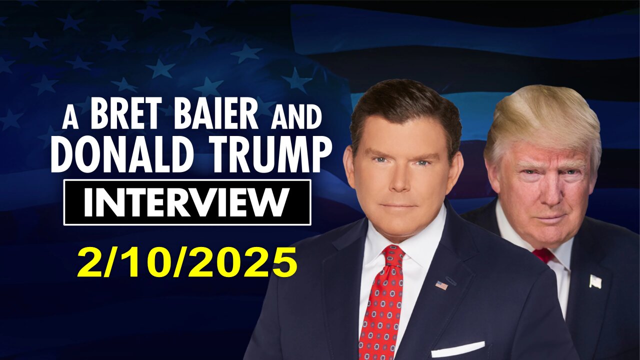 BREAKING NEWS: Donald Trump w/ Bret Baier - Full Episode! - 2/10/25