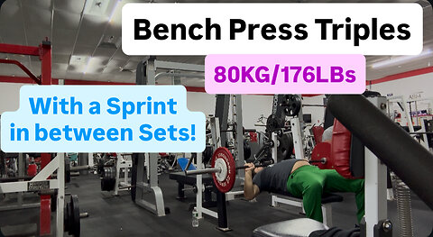 Bench Press Triples at 80KG/176LBs with Sprint in Between Sets