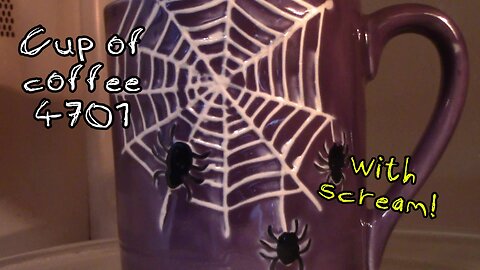 Cup of Coffee 4701---"It Was a Dark and Stormy Night"; Halloween Atmosphere