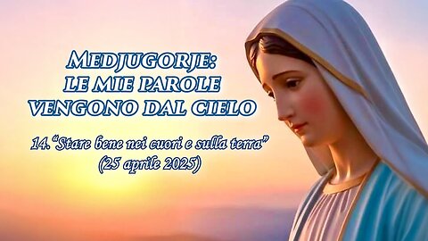 (14 OTTOBRE 2025) – PADRE LIVIO FANZAGA: “MEDJUGORJE: LE MIE PAROLE VENGONO DAL CIELO” =14.'Stare bene nei cuori e sulla terra'=/|😇💖🙏|\