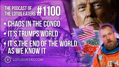The Podcast of the Lotus Eaters #1100