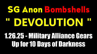 SG Anon Latest Update 1.26.25 - Military Alliance Gears Up for 10 Days of Darkness