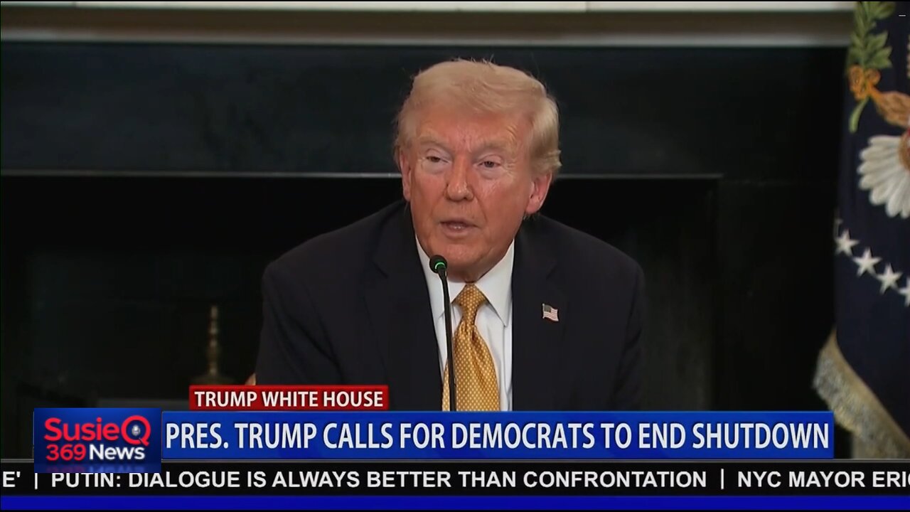 PRES TRUMP CALLS FOR DEMOCRATS TO END SHUTDOWN