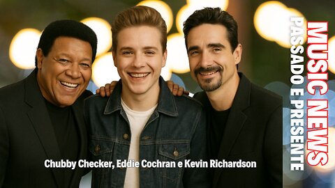 Music News - Chubby Checker, Eddie Cochran e Kevin Richardson
