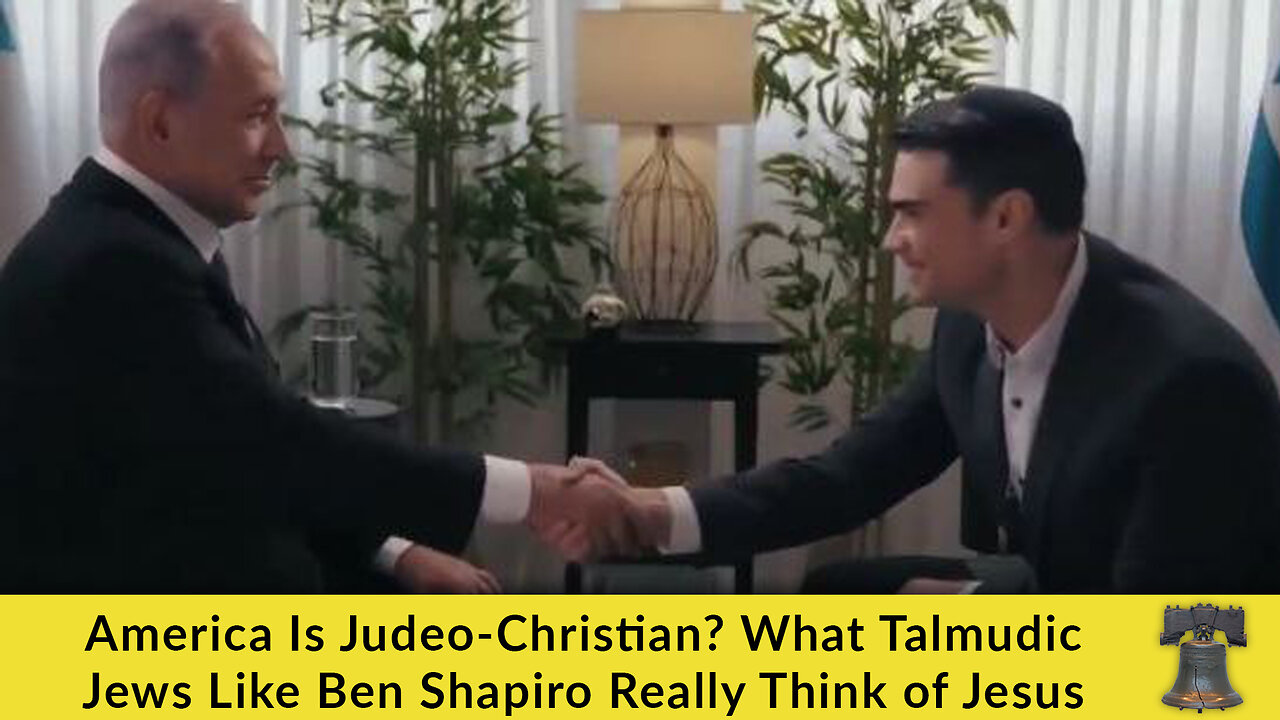 America Is Judeo-Christian? What Talmudic Jews Like Ben Shapiro Really Think of Jesus