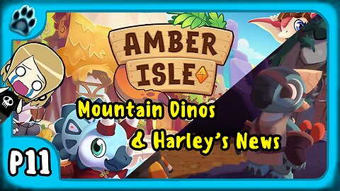 Amber Isle P11 | Mountain Dinos & Harley's News