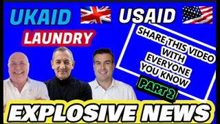 EXPLOSIVE NEWS - UKAID USAID LAUNDRY SHARE THIS VIDEO WITH EVERYONE YOU KNOW PART 2