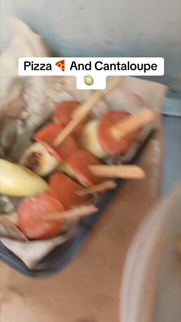 Pizza and Cantaloupe