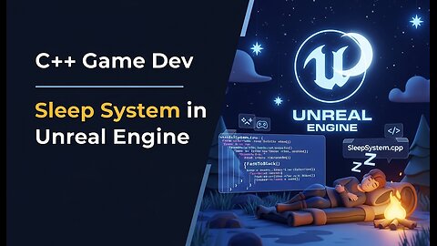 Why Your Survival Game Needs Player Sleep – UE5 C++ – Ep 153