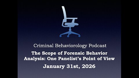 The Scope of Forensic Behavior Analysis: One Panelist’s Point of View