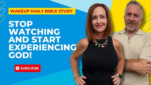 Stop Watching and start experiencing God!