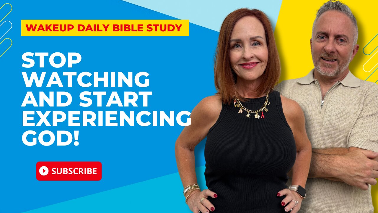 Stop Watching and start experiencing God!